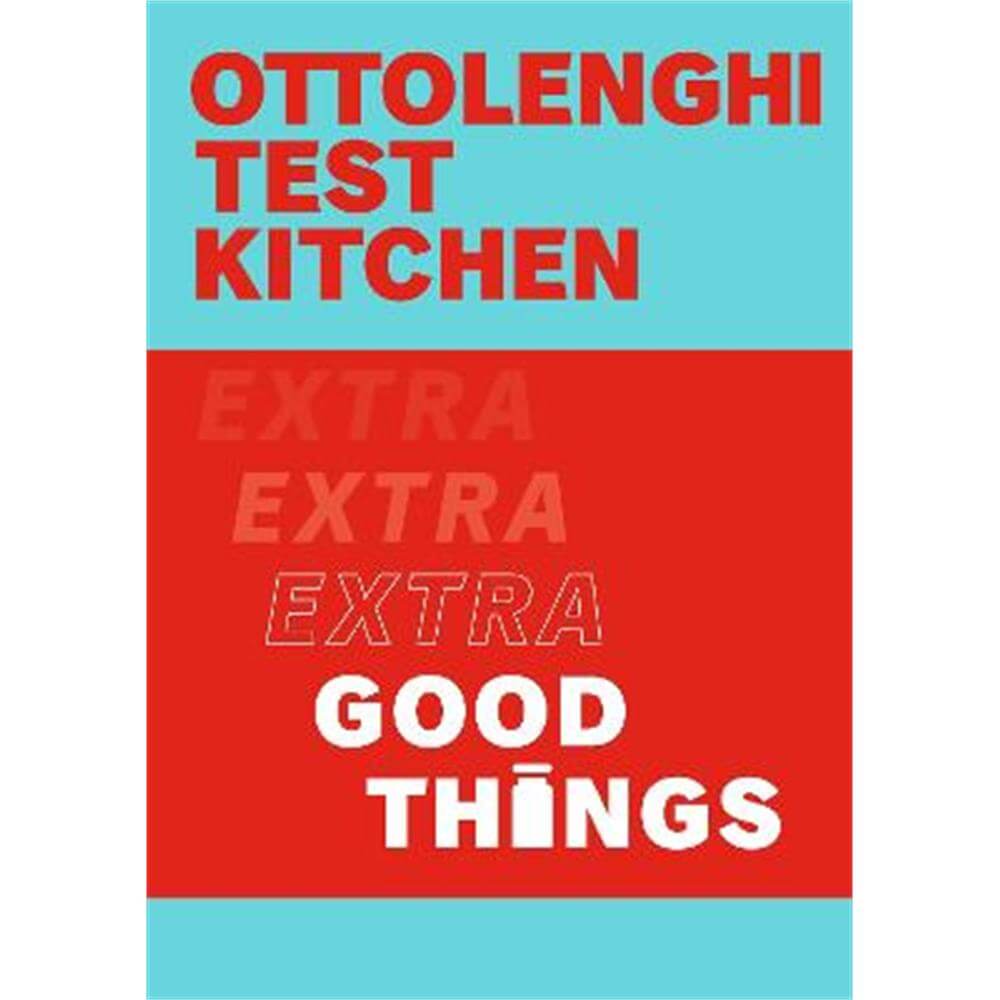Ottolenghi Test Kitchen: Extra Good Things (Paperback) - Yotam Ottolenghi